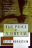 Price of a Dream: the Story of the Grameen Bank the Idea T