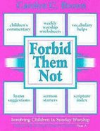 Forbid Them Not Year a
