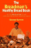 The Breadman's Healthy Bread Book