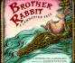 Brother Rabbit: a Cambodian Tale