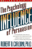 Influence (Rev): the Psychology of Persuasion