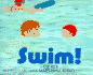 Swim!