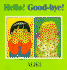 Hello! Good-Bye!