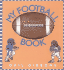 My Football Book: a Lively Illustrated Guide for Kids (Ages 4-8) About Positions, Scoring, and Touchdowns