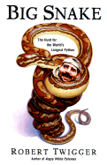 Big Snake: the Hunt for the World's Longest Python