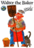 Walter the Baker (the World of Eric Carle)