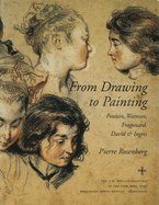 From Drawing to Painting: Poussin, Watteau, Fragonard, David, and Ingres