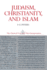 Judaism, Christianity, and Islam: the Classical Texts and Their Interpretation, Volume II