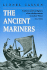 The Ancient Mariners: Seafarers and Sea Fighters of the Mediterranean in Ancient Times