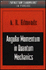 Angular Momentum in Quantum Mechanics. Second Edition (Investigations in Physics)