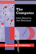 The Computer From Pascal to Von Neumann 1972 Hardcover No-Dj