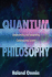 Quantum Philosophy: Understanding and Interpreting Contemporary Science
