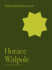 Horace Walpole (the a.W. Mellon Lectures in the Fine Arts. Bollingen Series XXXV. 9. )