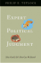 Expert Political Judgment: How Good is It? How Can We Know?