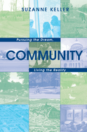 Community: Pursuing the Dream, Living the Reality (Princeton Studies in Cultural Sociology)