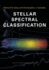 Stellar Spectral Classification (Princeton Series in Astrophysics)