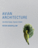 Avian Architecture: How Birds Design, Engineer, and Build