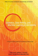 Statistics, Data Mining, and Machine Learning in Astronomy