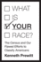 What is "Your" Race? : the Census and Our Flawed Efforts to Classify Americans