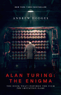 Alan Turing: the Enigma: the Book That Inspired the Film the Imitation Game-Updated Edition