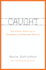 Caught: the Prison State and the Lockdown of American Politics