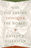 Why Did Europe Conquer the World? (the Princeton Economic History of the Western World)