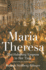 Maria Theresa: the Habsburg Empress in Her Time