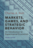 Markets, Games, and Strategic Behavior: an Introduction to Experimental Economics (Second Edition)