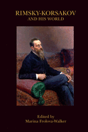 Rimsky�Korsakov and His World: 43 (the Bard Music Festival)