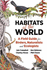 Habitats of the World: a Field Guide for Birders, Naturalists, and Ecologists