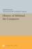 History of Mehmed the Conqueror (Princeton Legacy Library)