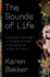 The Sounds of Life: How Digital Technology is Bringing Us Closer to the Worlds of Animals and Plants