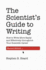 The Scientist's Guide to Writing, 2nd Edition: How to Write More Easily and Effectively Throughout Your Scientific Career (Skills for Scholars)