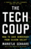 The Tech Coup: How to Save Democracy From Silicon Valley