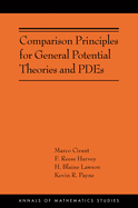 Comparison Principles for General Potential Theories and Pdes (Annals of Mathematics Studies, 218)