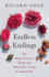 Endless Endings the Many Forms of Death and What They Teach Us About Life