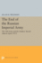 The End of the Russian Imperial Army: the Old Army and the Soldiers' Revolt (March-April, 1917) (Princeton Legacy Library)