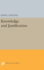 Knowledge and Justification (Princeton Legacy Library, 1462)