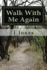 Walk With Me Again