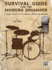 Survival Guide for the Modern Drummer: a Crash Course in All Musical Styles for Drumset, Book & Online Audio/Software
