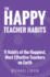 The Happy Teacher Habits: 11 Habits of the Happiest, Most Effective Teachers on Earth
