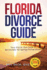Florida Divorce Guide: Your Guide to Successfully Navigating Florida Divorce
