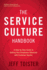 The Service Culture Handbook: a Step-By-Step Guide to Getting Your Employees Obsessed With Customer Service