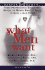 What Men Want: Three Professional Single Men Reveal to Women What It Takes to Make a Man Yours