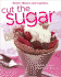 Cut the Sugar Cookbook