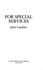 For Special Services