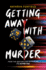 Getting Away With Murder (the Pulse-Racing New Thriller By the Bestselling Author of Its Behind You! )