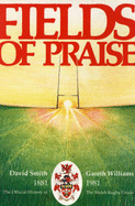 Fields of Praise: Official History of the Welsh Rugby Union, 1881-1981