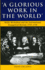 Glorious Work in the World: Welsh Methodism and the International Evangelical Revival, 1735-1750 (Studies in Welsh History)