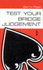Test Your Bridge Judgement